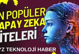 En Popüler Yapay Zeka Siteleri ve Platformları | YZ Uygulamaları