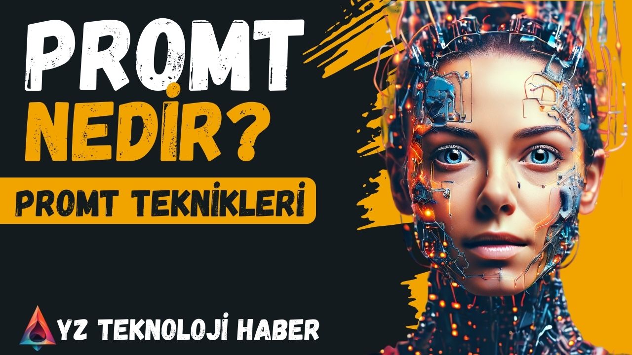 Promt Nedir? Promt Teknikleri ve Yapay Zeka (YZ)